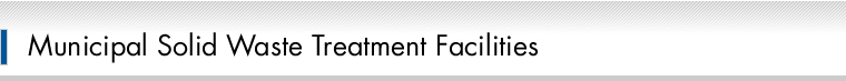 Municipal Solid Waste Treatment Facilities