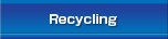 Recycling