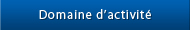 Domaine d'activité